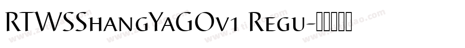 RTWSShangYaGOv1 Regu字体转换